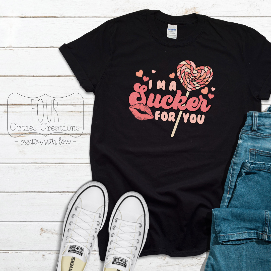 I'm a Sucker For You Tee