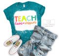 Teach, Love, Inspire Rainbow Bleach Dye Tee