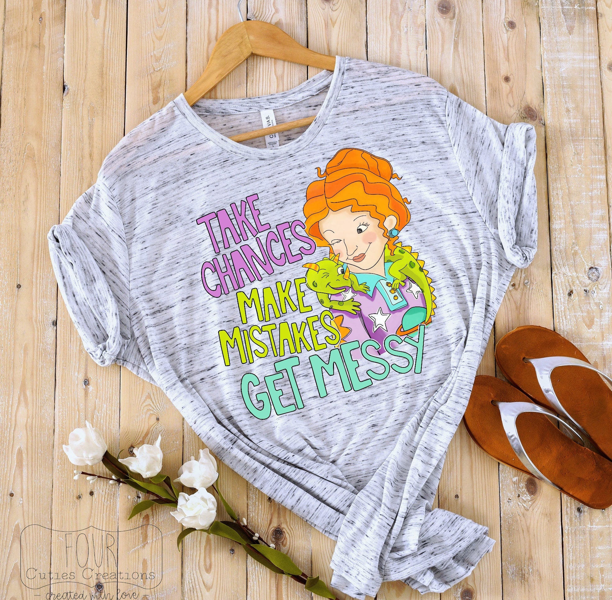 Ms. Frizzle, Take Chances Get Messy Tee