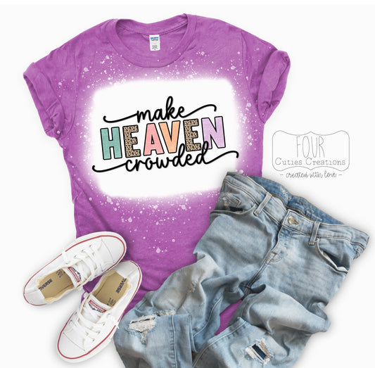 Make Heaven Crowded Bleach Dye Tee