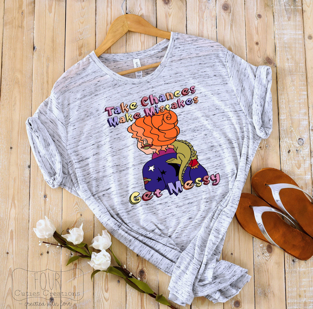 Take Chances, Make Mistakes, Get Messy Ms. Frizzle and Liz Tee