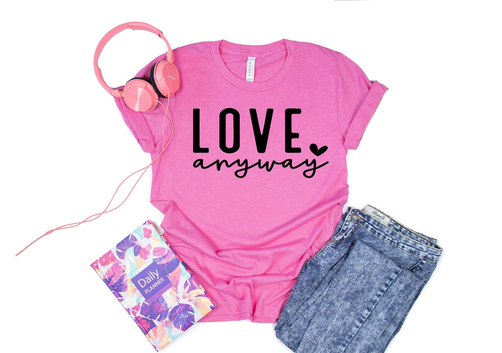 Love Anyways Tee