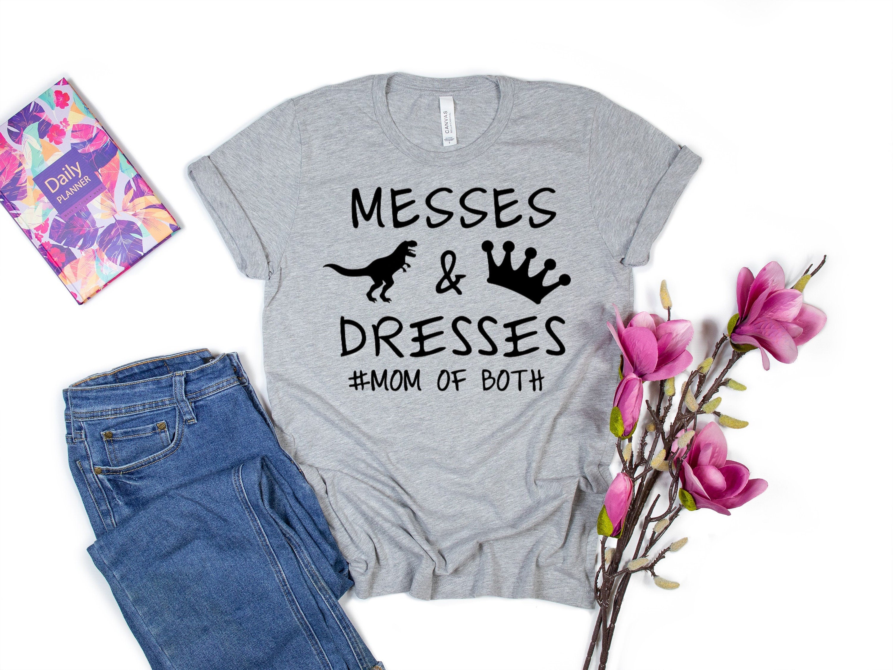 Messes and Dresses Mom of Both Tee