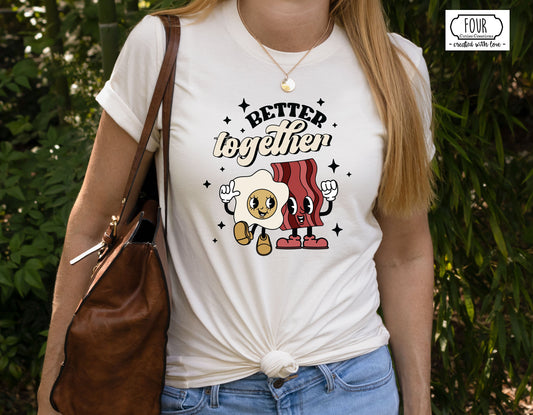 Better Together: Bacon and Eggs Tee