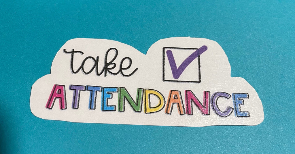 Attendance teacher sticker