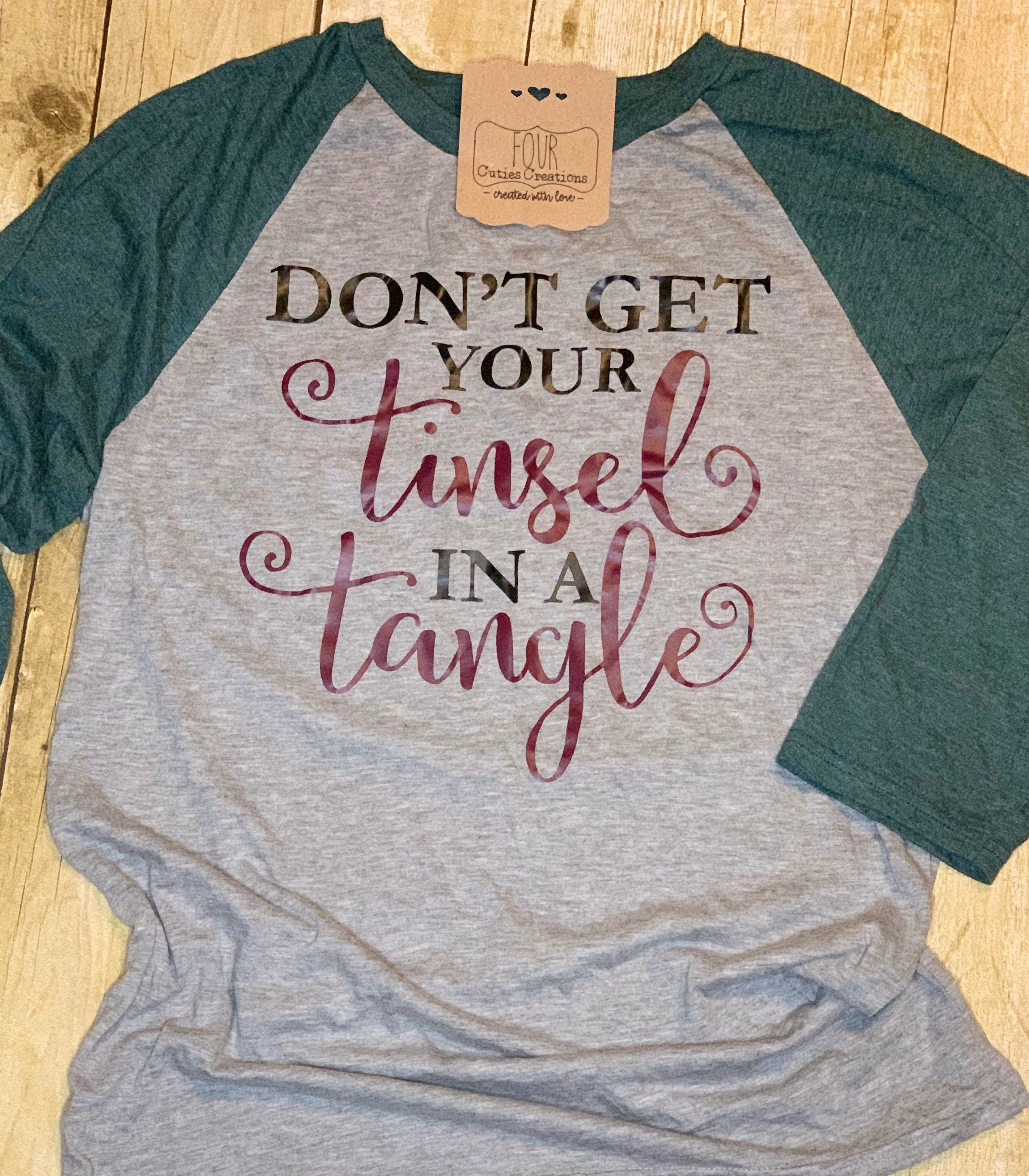 Don’t Get Your Tinsel in a Tangle Tee